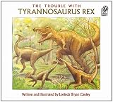 The Trouble with Tyrannosaurus Rex