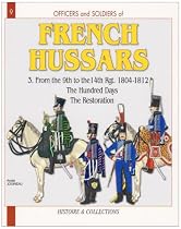 Officers and Soldiers of the French Hussars: 1804-1818 v. 3 (Officers and Soldiers)