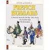 Officers and Soldiers of The French Hussars 1804 - 1812 : Volume 3 - From the 9th to the 14th Regiment - the Hundred Days the Restoration - No. 9 in Series