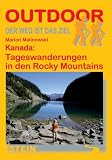 Kanada: Tageswanderungen in den Rocky Mountains: Der Weg ist das Ziel - Marion Malinowski