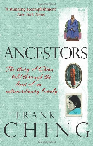 Random House UK Ancestors: The Story of China Told Through the Lives of an Extraordinary Family: 900 Years in the Life of a Chinese Family