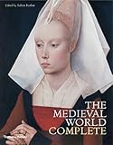 The medieval world complete : with over 800 illustrations, 612 in colour