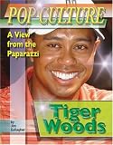 Review Mason Crest Publishers  / Tiger Woods (Popular Culture: A View from the Paparazzi) (Pop Culture: A View from the Paparazzi)