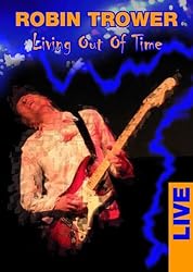 Robin Trower - Living Out of Time: Live (2005)