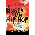 It's Bigger Than Hip Hop (The Rise of the Post-Hip-Hop Generation) (Paperback)