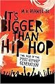 It's Bigger Than Hip Hop (The Rise of the Post-Hip-Hop Generation) (Paperback)