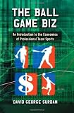 The Ball Game Biz: An Introduction to the Economics of Professional Team Sports 51iXhNAxwPL. SL160 The Ball Game Biz: An Introduction to the Economics of Professional Team Sports