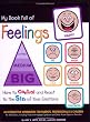 My Book Full of Feelings: How to Control and React to the Size of Your Emotions