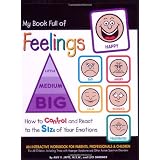 My Book Full of Feelings: How to Control and React to the Size of Your Emotions