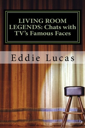 LIVING ROOM LEGENDS: Chats with TV's Famous Faces