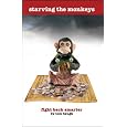 Starving the Monkeys: Fight Back Smarter