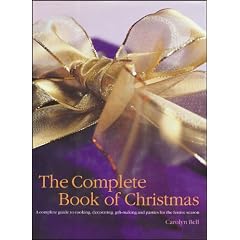 The Complete Book of Christmas: A Complete Guide to Cooking, Decorating, Gift-Making and Parties for the Festive Season