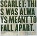 Scarlet-This Was Always Meant to Fall Apart