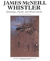 James McNeill Whistler: Drawings, Pastels and Watercolours: A Catalogue Raisonne (Paul Mellon Centre for Studies in Britis)