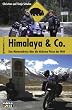 Himalaya & Co: Eine Motorradreise �ber die h�chsten P�sse der Welt