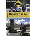 Himalaya & Co: Eine Motorradreise �ber die h�chsten P�sse der Welt