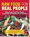 Raw Food for Real People: Living Vegan Food Made Simple by the Chef and Founder of Leaf Organics