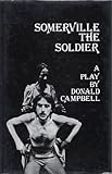 Somerville the soldier : a play