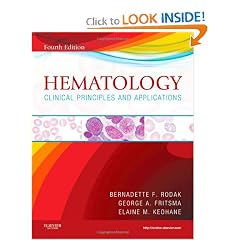 Hematology: Clinical Principles and Applications by Bernadette F. Rodak MS MLS, George A. Fritsma MS MLS and Elaine Keohane PhD MLS