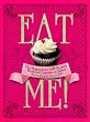 Eat Me...