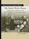 The Salem Witch Trials: A Primary Source History of the Witchcraft Trials in Salem, Massachusetts (Primary Sources in American History)