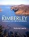 The Kimberley: Australia's Last Great Wilderness