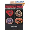 Petrified Wood: The World of Fossilized Wood, Cones, Ferns, and Cycads