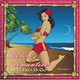 Boleros Romanticos, Vol. 1: Serie de Oro