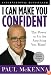 I Can Make You Confident: The Power to Go for Anything You Want!