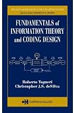 Fundamentals of Information Theory and Coding Design (Discrete Mathematics and Its Applications)