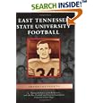 East Tennessee State University Football (TN) (Images of Sports) by L. Thomas Roberts, Jerry Robertson, Buc Football and Friends Foundation, and Jack Higgs