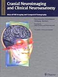 Cranial Neuroimaging and Clinical Neuroanatomy: Magnetic Resonance Imaging and Computed Tomography (Thieme Classics)
