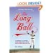 The Long Ball: The Summer of '75 -- Spaceman, Catfish, Charlie Hustle, and the Greatest World Series Ever Played