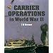 Carrier Operations in World War II