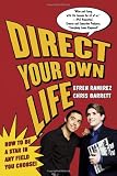 Direct Your Own Life: How to Be a Star in Any Field You Choose!