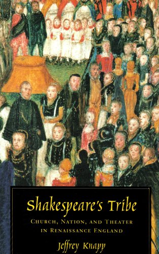 Shakespeare's Tribe: Church, Nation, and Theater in Renaissance England