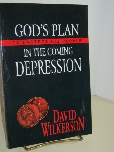 God's Plan to Protect His People in the Coming Depression by Wilkerson, David (1998) Paperback