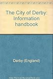 The City of Derby : information handbook