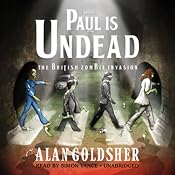 Paul Is Undead: The British Zombie Invasion | [Alan Goldsher]
