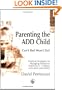 Parenting the ADD Child: Can't Do? Won't Do? Practical Strategies for Managing Behaviour Problems in Children with ADD and ADHD