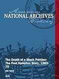 The Death of a Black Panther: the Fred Hampton Story, 1969-70