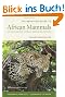 Behavior Guide to African Mammals: Including Hoofed Mammals, Carnivores, Primates, 20th Anniversary Edition