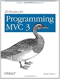 20 Recipes for Programming MVC 3: Faster, Smarter Web Development