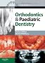Clinical Problem Solving in Dentistry: Orthodontics and Paediatric Dentistry