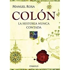 Click here to buy COLON. La Historia Nunca Contada by Manuel da Silva Rosa and Joaquim Ver�ssimo Serr�o.