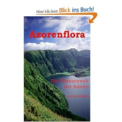 Azorenflora: Die Pflanzenwelt der Azoren