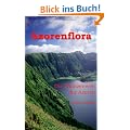 Azorenflora: Die Pflanzenwelt der Azoren