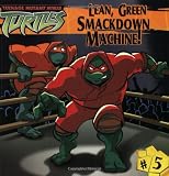 Lean, Green Smackdown Machine! (Teenage Mutant Ninja Turtles (8x8))