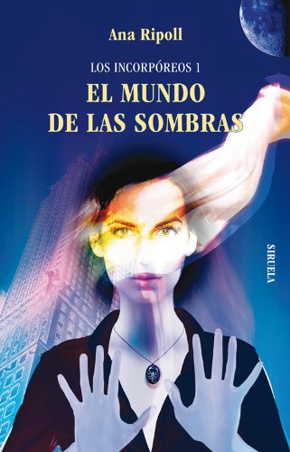 Los Incorpóreos 1. El mundo de las sombras (Las Tres Edades) (Spanish Edition)