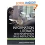 Information Literacy and Information Skills Instruction (Library and Information Problem-Solving Skills Series)